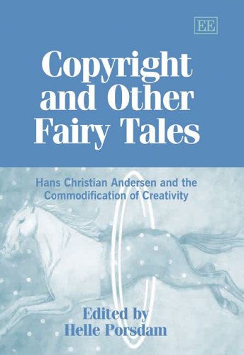 Copyright And Other Fairy Tales: Hans Christian Andersen and the Commodification of Creativity