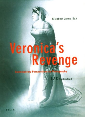 Veronica's Revenge: Contemporary Perspectives on Photography