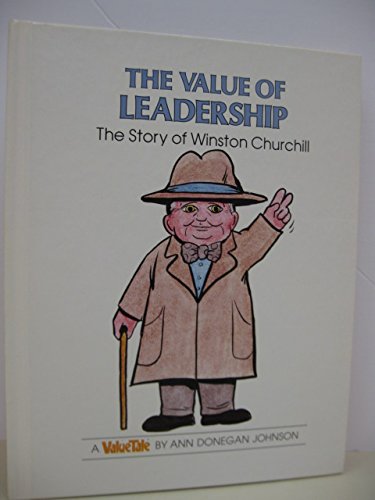 Value of Leadership: The Story of Winston Churchill