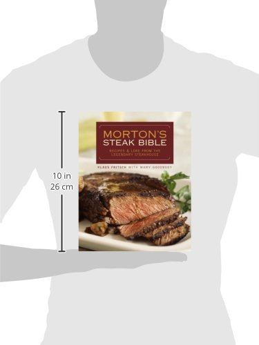 Morton's Steak Bible: Recipes and Lore from the Legendary Steakhouse
