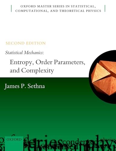 Statistical Mechanics: Entropy, Order Parameters, and Complexity (Oxford Master Series in Physics)
