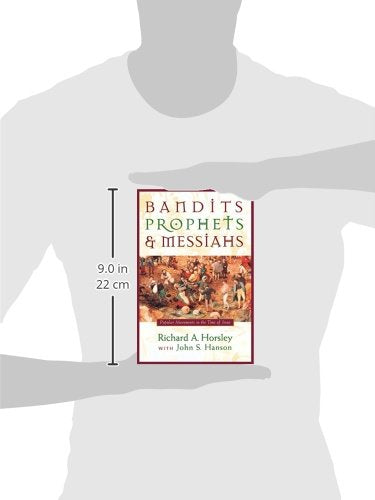 Bandits, Prophets, and Messiahs: Popular Movements at the Time of Jesus