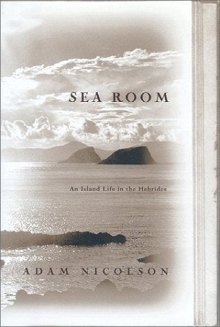 Sea Room: An Island Life in the Hebrides by Adam Nicolson