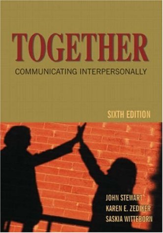 Together: Communicating Interpersonally (A Social Construction Approach), Sixth Edition