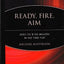 Ready, Fire, Aim: Zero to $100 Million in No Time Flat by Ma
