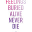 Feelings Buried Alive Never Die by Karol K. Truman