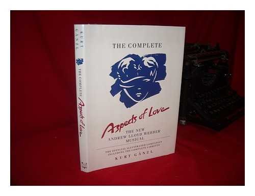 The Complete Aspects of Love by Ganzl, Kurt