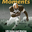 NFL Moments: 125 Icons and Stories that Define the NFL