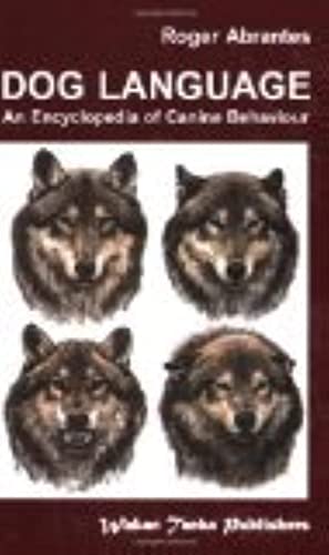 Dog Language: An Encyclopedia of Canine Behavior by Abrantes