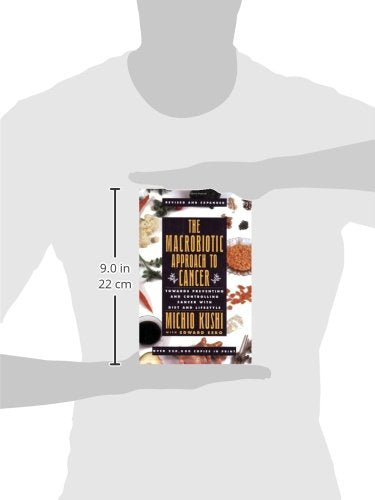 The Macrobiotic Approach to Cancer: Towards Preventing and C