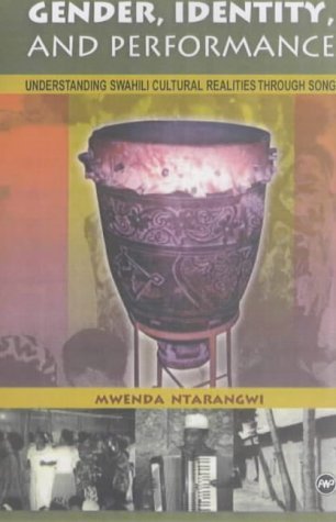 Gender, Performance & Identity: Understanding Swahili Cultural Realities Through Songs