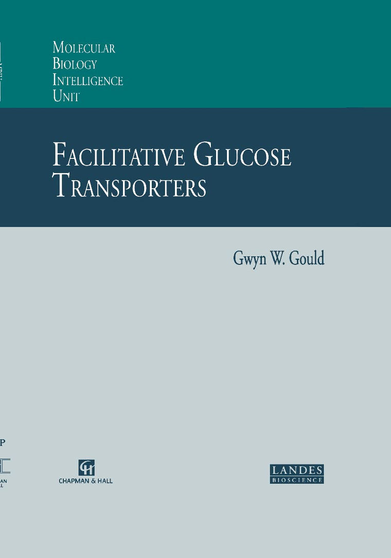 Facilitative Glucose Transporters (Molecular Biology Intelligence Unit Series)