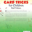 Easy-to-Do Card Tricks for Children (Become a Magician)