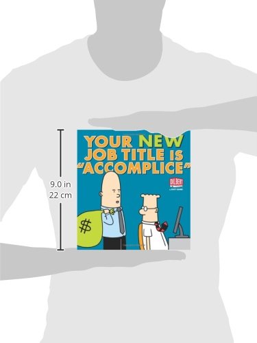 Your New Job Title Is "Accomplice": A Dilbert Book (Volume 40)
