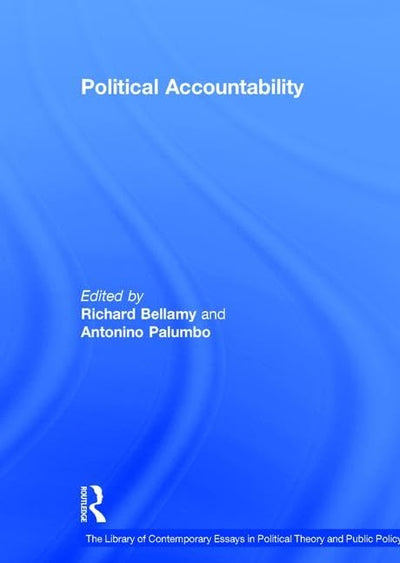 Political Accountability (The Library of Contemporary Essays in Political Theory and Public Policy)