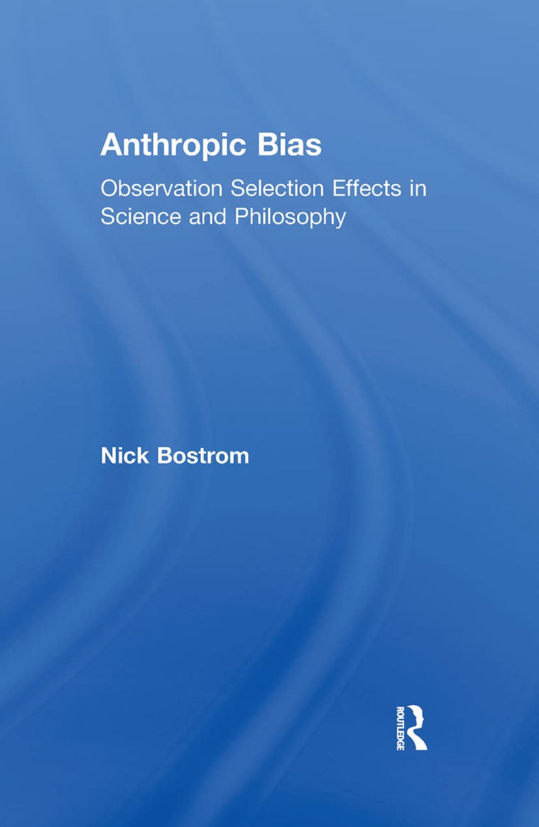 Anthropic Bias (Studies in Philosophy)