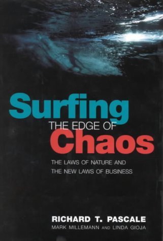 Surfing the Edge of Chaos: The Laws of Nature and The New Laws of Business 1st edition by Pascale, Richard, Millemann, Mark, Gioja, Linda (2000) Hardcover