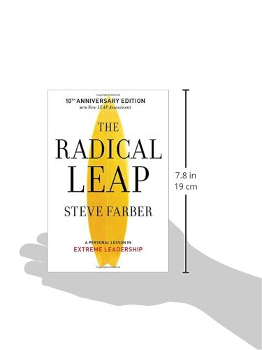 The Radical Leap: Cultivate Love, Generate Energy, Inspire Audacity, Provide Proof (Extreme Leadership series, Book 1)