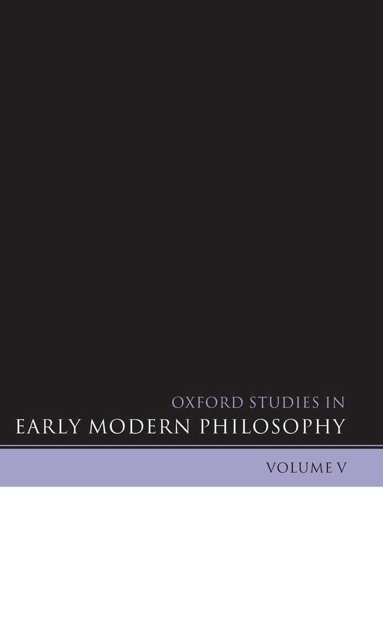 Oxford Studies in Early Modern Philosophy: Volume V
