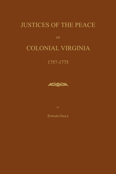 Justices of the Peace of Colonial Virginia 1757-1775