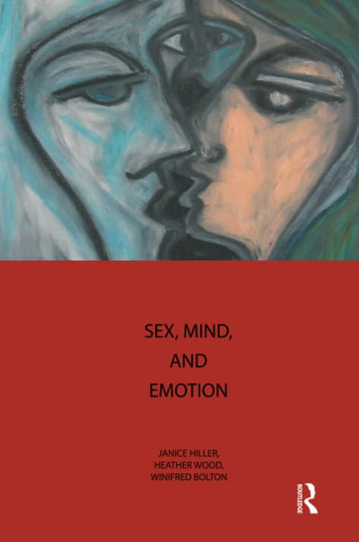 Sex, Mind, and Emotion: Innovation in Psychological Theory and Practice