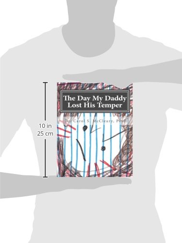 The Day My Daddy Lost His Temper: Empowering Kids That Have Witnessed Domestic Violence (The Empowering Kids Series)