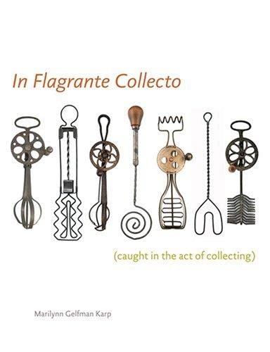 In Flagrante Collecto: Caught in the Art of Collecting — back cover
