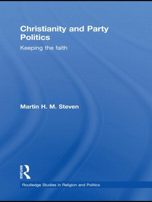 Christianity and Party Politics: Keeping the faith (Routledg