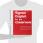 Signed English For the Classroom