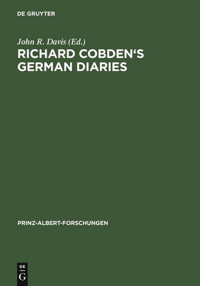Richard Cobden's German Diaries (Prinz-Albert-Forschungen, 2)