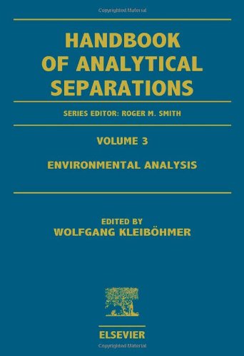 Environmental Analysis (Volume 3) (Handbook of Analytical Separations, Volume 3)