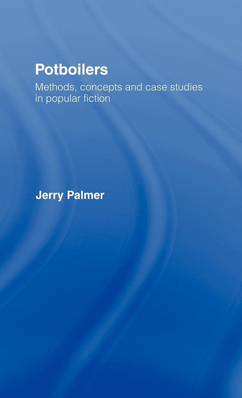 Potboilers: Methods, Concepts and Case Studies in Popular Fiction (Communication and Society)