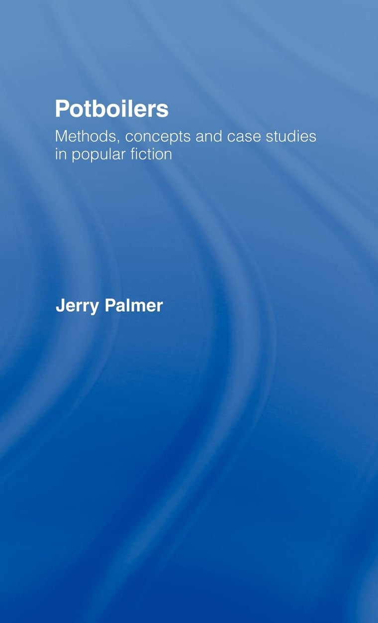 Potboilers: Methods, Concepts and Case Studies in Popular Fiction (Communication and Society)