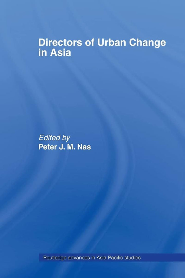 Directors of Urban Change in Asia (Routledge Advances in Asia-Pacific Studies)