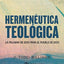 Hermeneutica Teologica: La Palabra de Dios para el pueblo de Dios (Spanish Edition)