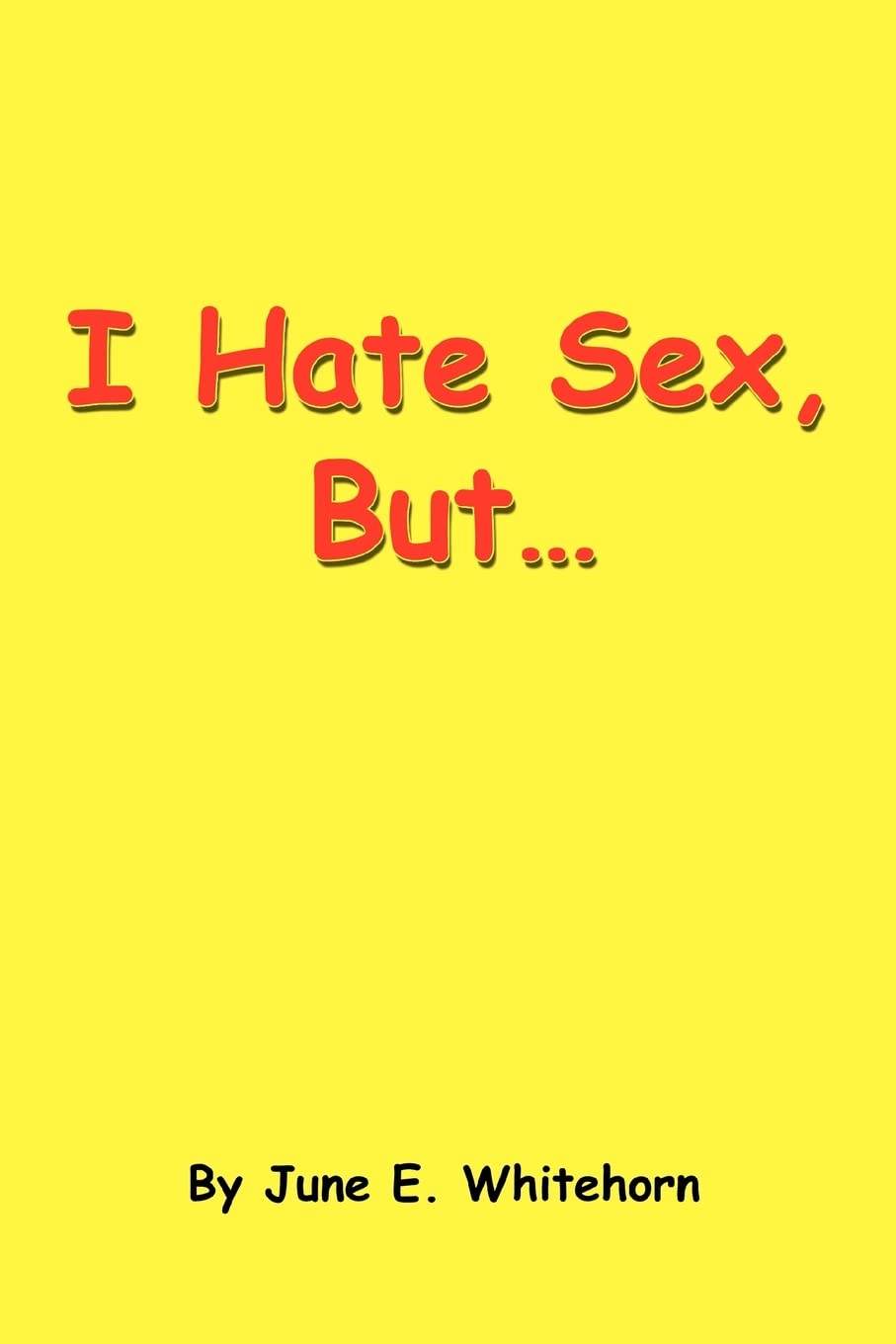 I Hate Sex, But