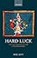 HARD LUCK:HOW LUCK UNDERMINES FREE WILL & MORAL RESPONSIBILITY