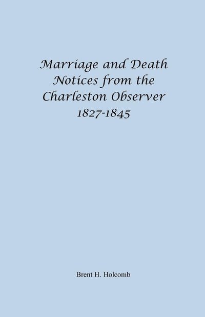Marriage and Death Notices from the Charleston Observer, 1827-1845