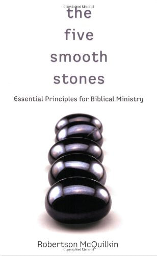 The Five Smooth Stones: Essential Principles for Biblical Ministry