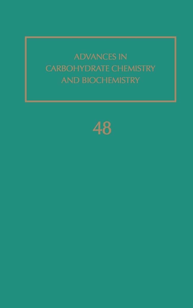 Advances in Carbohydrate Chemistry and Biochemistry, Vol. 48 (Volume 48)