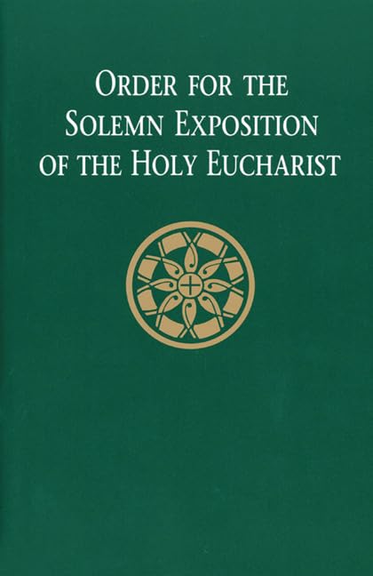 Order for the Solemn Exposition of the Holy Eurcharist