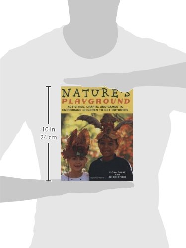 Nature's Playground: Activities, Crafts, and Games to Encourage Children to Get Outdoors