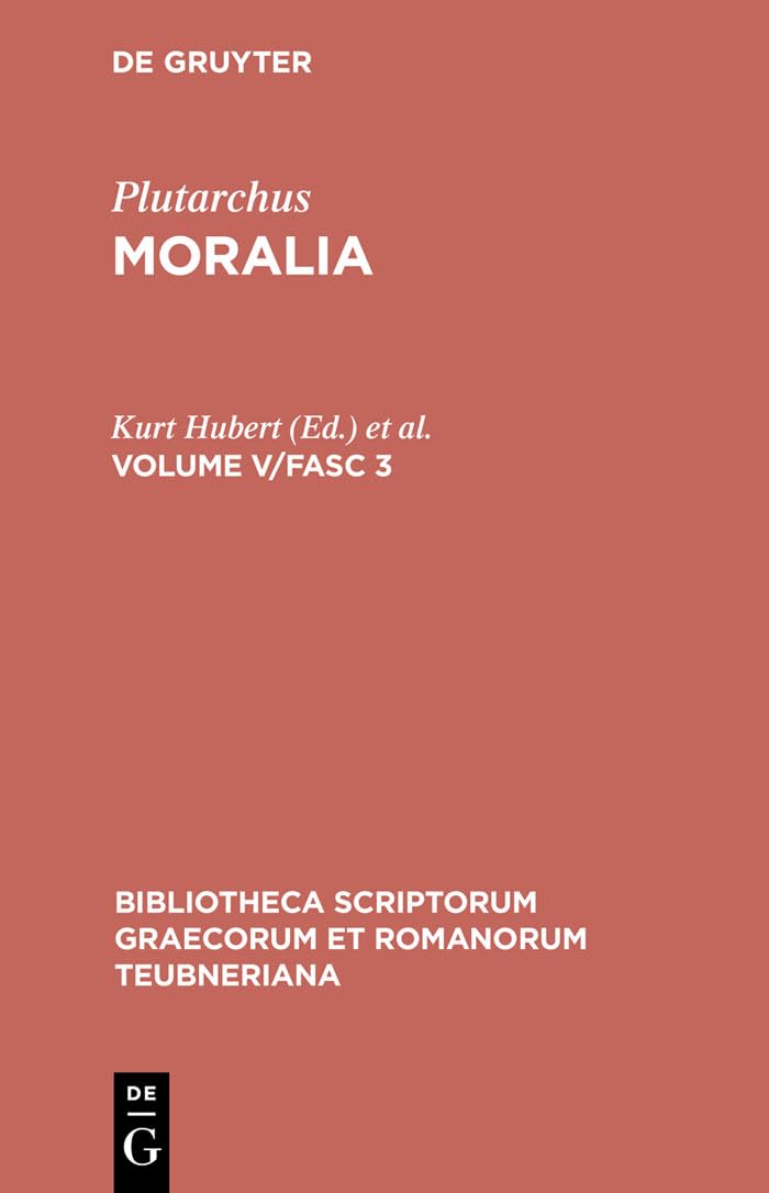Moralia: Volume V/Fasc 3 (Bibliotheca scriptorum Graecorum et Romanorum Teubneriana) (Ancient Greek Edition)