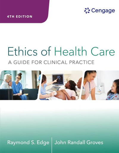 Ethics of Health Care: A Guide for Clinical Practice (MindTap Course List)