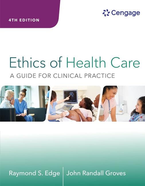Ethics of Health Care: A Guide for Clinical Practice (MindTap Course List)