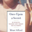 Once Upon a Secret: My Affair with President John F. Kennedy and Its Aftermath