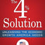 The 4% Solution: Unleashing the Economic Growth America Needs