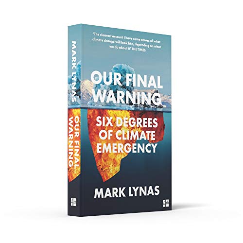 Our Final Warning: Six Degrees of Climate Emergency