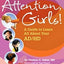 Attention, Girls!: A Guide to Learn All About Your AD/HD