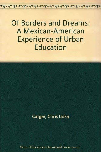 Of Borders and Dreams: A Mexican-American Experience of Urban Education